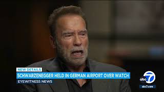 Arnold Schwarzenegger held at German airport after failing to declare expensive watch [upl. by Omrellig]