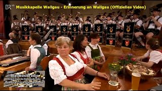 Musikkapelle Wallgau  Erinnerung an Wallgau Offizielles Video [upl. by Kihtrak853]