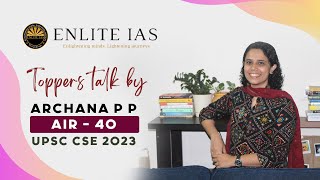 UPSC Toppers Talk  Archana PP  AIR 40  UPSC 2023 Topper  ENLITE IAS Success Story [upl. by Essiralc]