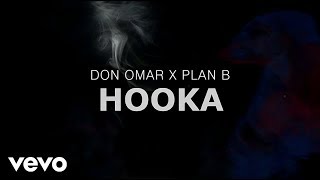 Don Omar x Plan B  Hooka Lyric Video [upl. by Anauqaj]