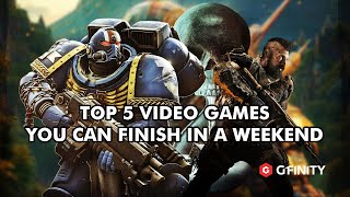 Top 5 Video Games You Can Finish in a Weekend [upl. by Dermott]