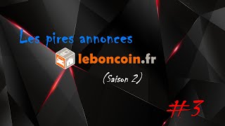 Les pires annonces du Bon Coin saison 2  3 [upl. by Acemat]