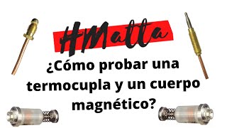 ¿Cómo probar una termocupla y un cuerpo magnetico HMatta Oficial [upl. by Rhea]