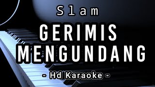 Gerimis Mengundang  Slam  Karaoke [upl. by Annas582]