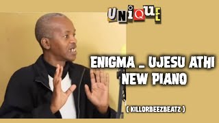 Brother Enigma  Ujesu Athi New hit Killorbeezbeatz [upl. by Phonsa]