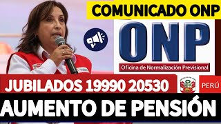 ONP AUMENTO A JUBILADOS 19990 y 20530 ARMAN Â INCREMENTO TRIMESTRAL COMUNICADO URGENTE [upl. by Domenico]