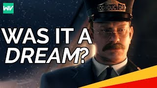 Polar Express Theory Is Everything A Dream [upl. by Zurkow]