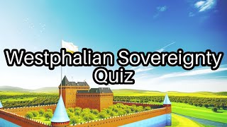 Test Your Knowledge on Westphalian Sovereignty 🌍 How Many Can You Get Right [upl. by Skees991]