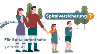 Spitalaufenthalte – gut versichert mit der Spitalversicherungen [upl. by Geri]