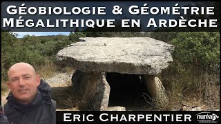 « Géobiologie et Géométrie Mégalithique en Ardèche » avec Éric Charpentier [upl. by Maddy]