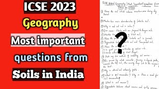 ICSE 2023  Geography  Most Important questions from Soils in India  Class 10 [upl. by Anyehs89]