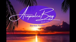 Acapulco Bay Trailer [upl. by Anert]