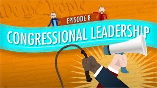 Congressional Leadership Crash Course Government and Politics 8 [upl. by Nimajneb]