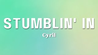 Cyril  Stumblin In Lyrics [upl. by Sire]