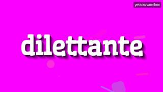 DILETTANTE  HOW TO PRONOUNCE DILETTANTE dilettante [upl. by Airbmat327]