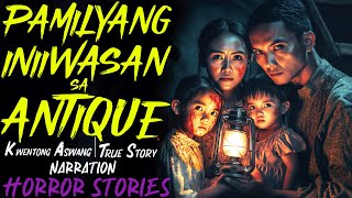 PAMILYANG INIIWASAN SA ANTIQUE  Aswang True Story [upl. by Nevets793]