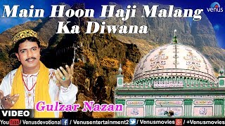 Main Hoon Haji Malang Ka Diwana  Gulzar Nazan Muslim Devotional [upl. by Nivlac585]