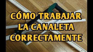 CÓMO TRABAJAR LA CANALETA CORRECTAMENTE [upl. by Wun]