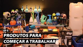 PRODUTOS PARA ESTÉTICA AUTOMOTIVA kit inicial 🚕 COMO GANHAR DINHEIRO COM CARRO Aula 2 [upl. by Neeven]