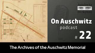 quotOn Auschwitzquot 22 The Archives of the Auschwitz Memorial [upl. by Chandos]