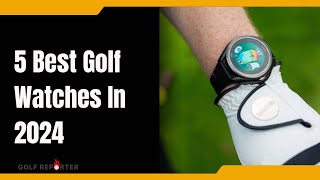 5 Best Golf Watches In 2024 [upl. by Atalanta494]