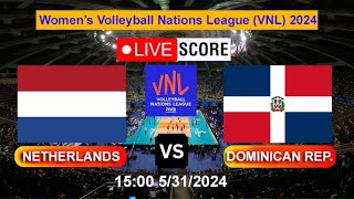 VNL Live NETHERLANDS vs DOMINICAN REP  2024 VNL Women’s Volleyball Nations League Live Score [upl. by Amhsirak122]