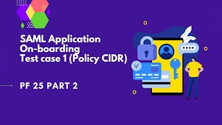 SAML Application onboarding Test case 1Policy CIDR  PingFederate Complete course  PF 25 part2 [upl. by O'Donnell455]