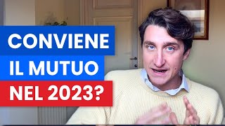 MUTUO 2023 CONVIENE ANCORA  tra inflazione e tassi d’interesse [upl. by Calandria]