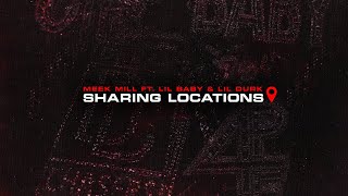 Meek Mill  Sharing Locations feat Lil Durk and Lil Baby Official Audio [upl. by Marmion]