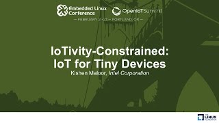 IoTivityConstrained IoT for Tiny Devices  Kishen Maloor Intel Corporation [upl. by Mirelle]