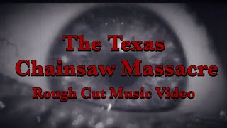 The Texas Chainsaw Massacre Music Video [upl. by Eiramaneet]