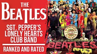 The Beatles  Sgt Pepper’s Lonely Hearts Club Band Ranked and Rated [upl. by Boyden]