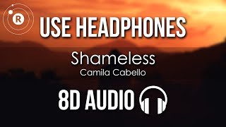 Camila Cabello  Shameless 8D AUDIO [upl. by Esinnej]