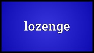 Lozenge Meaning [upl. by Sherris]