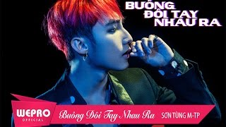 Buông Đôi Tay Nhau Ra  OFFICIAL MUSIC VIDEO  Sơn Tùng MTP [upl. by Slohcin]