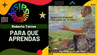 🔥PARA QUE APRENDAS Version 2 por ROBERTO TORRES  Salsa Premium [upl. by Ardnas569]