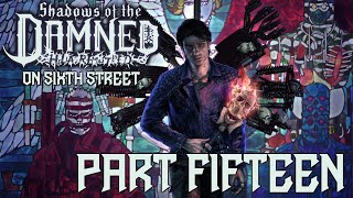 Shadows of the Damned on 6th Street Part 15 [upl. by Silverman]