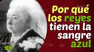 ¿Por qué los reyes tienen la sangre azul  La Caja Verde [upl. by Nannette]