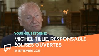 Michel Tillie responsable Églises Ouvertes Nord de France  Vous Nous Étonnez [upl. by Arutek]