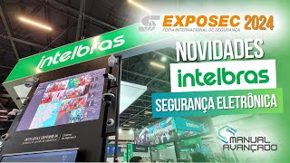 Intelbras na EXPOSEC 2024  Novidades Segurança Eletrônica [upl. by Albertine]