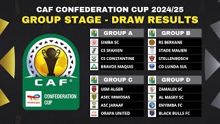 CAF CONFEDERATION CUP 20242025  GROUP STAGE DRAW RESULTS [upl. by Anoiek]