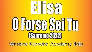 Elisa  O Forse sei Tu Versione Karaoke Academy Italia Sanremo 2022 [upl. by Ia131]