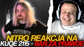 NITRO REAKCJA NA KUQE 2115  BAN ZA PRAWDE [upl. by Royce]