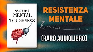 25 regole universali che ti rendono MENTALMENTE INARRESTABILE  Audiolibro [upl. by Wainwright]