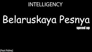 INTELLIGENCY  Belaruskaya Pesnya featPalina speed up [upl. by Mahsih]