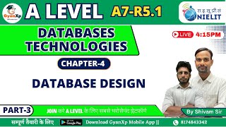 Chapter 4 Part3  Database Design  A7R51  A Level  GyanXp [upl. by Laon182]