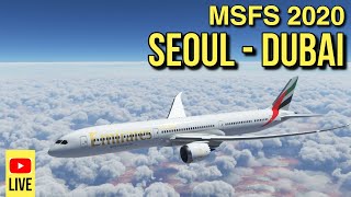 LIVE  SEOUL  DUBAI  FULL FLIGHT  EMIRATES BOEING 787  FLIGHT SIMULATOR 2020 MSFS 2020 [upl. by Beulah]