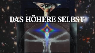 DAS HÖHERE SELBST [upl. by Swagerty]