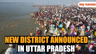 Maha Kumbh Mela New District Announced in Uttar Pradesh Total Now 76 [upl. by Willin]