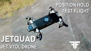 JetQuad Jet VTOL Drone  Position Hold Test Flight [upl. by Dorella]